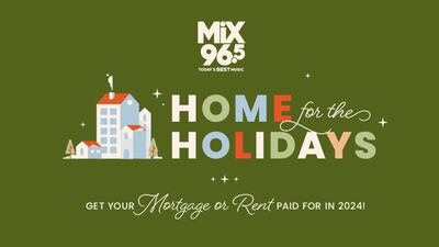 Mix 96.5’s Home For The Holidays Contest