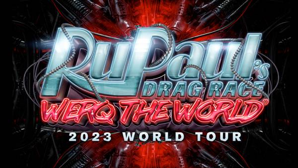 RuPaul’s Drag Race Werq The World 2023 World Tour Is Coming To Tulsa
